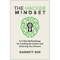 The Hacker Mindset: A 5-Step Methodology for Cracking the System and Achieving Your Dreams - Hardcover